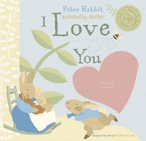 Peter Rabbit Naturally Better: I Love You by Beatrix Potter