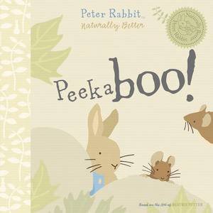 Peter Rabbit Naturally Better: Peekaboo! by Beatrix Potter