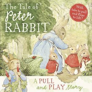 The Tale of Peter Rabbit: A Pull and Play Story by Beatrix Potter