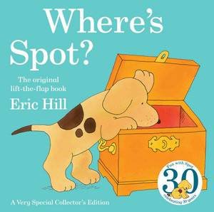 Where's Spot?, 30th Anniversary Ed by Eric Hill