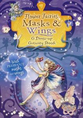 Flower Fairies: Mask and Wings, A Dress Up Activity Book by Various