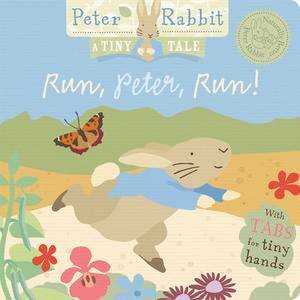 Peter Rabbit, A Tiny Tale: Run, Peter, Run! by Beatrix Potter