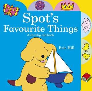 Spot's Favourite Things by Eric Hill