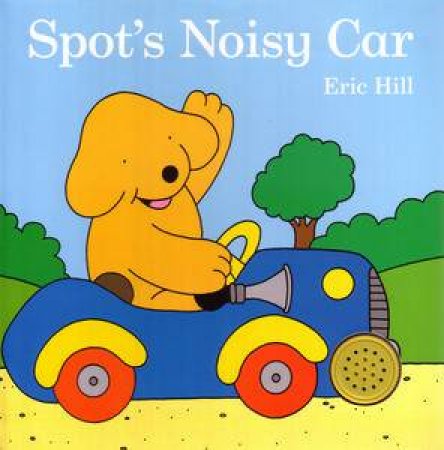 Spot's Noisy Car by Eric Hill