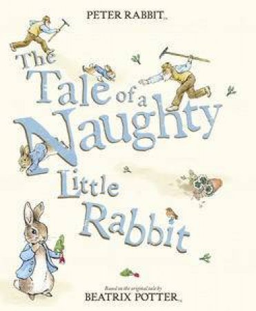 The Tale of a Naughty Little Rabbit by Beatrix Potter