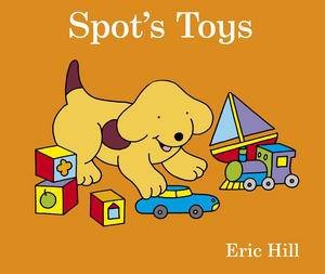 Spot's Toys by Eric Hill