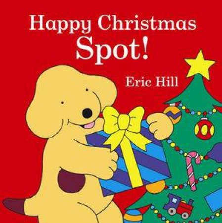Happy Christmas, Spot! by Eric Hill