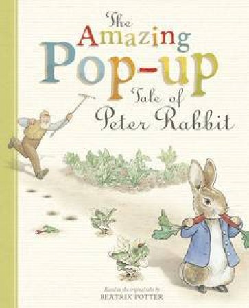 The Amazing Pop-up Tale of Peter Rabbit by Beatrix Potter