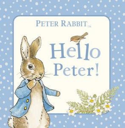 Peter Rabbit:Hello Peter! by Beatrix Potter