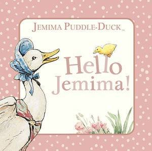 Jemima Puddle-Duck: Hello Jemima! by Beatrix Potter