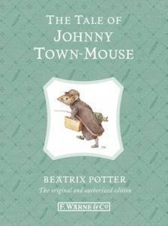 The Tale of Johnny Town-Mouse (Special Edition) by Beatrix Potter