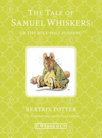 The Tale of Samuel Whiskers or the Roly-Poly Pudding (Special Edition) by Beatrix Potter