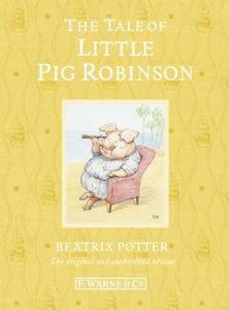 The Tale of Little Pig Robinson (Special Edition) by Beatrix Potter