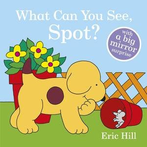 What Can You See, Spot? by Eric Hill