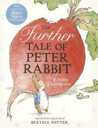 The Further Tale of Peter Rabbit Book and CD by Emma Thompson