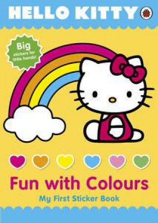 Hello Kitty: Fun With Colours: My First Sticker Book by Various 