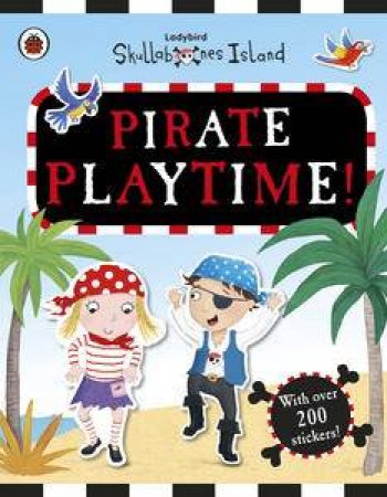 Skullabones Island: Pirate Playtime! Sticker Book by Various