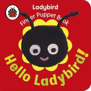 Hello, Ladybird!: A Ladybird Finger Puppet Book by Various