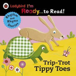 Trip-Trot Tippy-Toes: Ladybird I'm Ready to Read: A Rhythm and Rhyme    Storybook by Ladybird