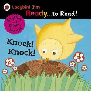 Knock! Knock!: Ladybird I'm Ready to Read: A Rhythm and Rhyme Storybook by Ladybird