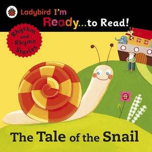 The Tale of the Snail: Ladybird I'm Ready to Read: A Rhythm and Rhyme   Storybook by Ladybird