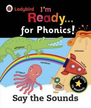 I'm Ready for Phonics: Say the Sounds! by Various 