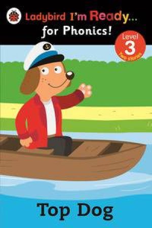 Ladybird I'm Ready for Phonics: Top Dog: Level 3 by Ladybird