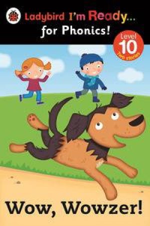 Ladybird I'm Ready for Phonics: Wow, Wowzer, Wow!: Level 10 by Various 