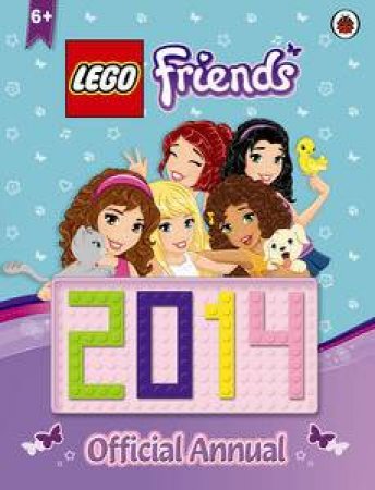 LEGO Friends: Official Annual 2014 by Various 