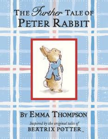 The Further Tale of Peter Rabbit (Small Format) by Emma Thompson