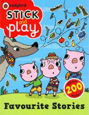 Ladybird Stick and Play: Favourite Stories by Various