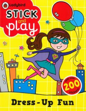 Ladybird Stick and Play: Dress-Up Fun by Various