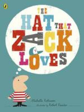 The Hat That Zack Loves by Michelle Robinson