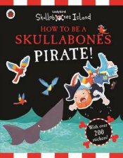 Skullabones Island How to be a Skullabones Pirate