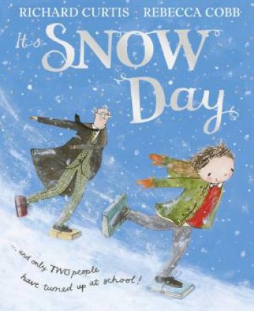 Snow Day by Richard Curtis & Rebecca Cobb 