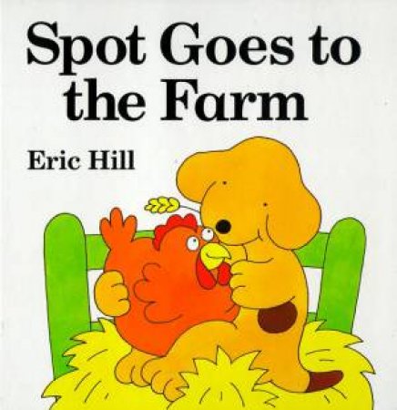 Spot Goes To The Farm by Eric Hill