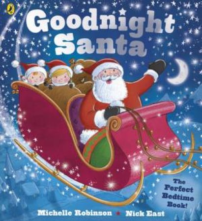 Goodnight Santa by Michelle & East Nick (illus) Robinson