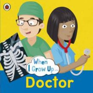 Ladybird When I Grow Up: Doctor by Various