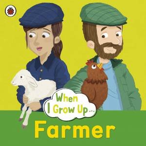 When I Grow Up: Farmer by Various