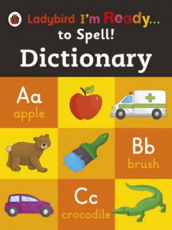 Ladybird I'm Ready...to Spell!: Dictionary by Various