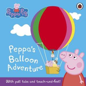 Peppa Pig: Peppa's Balloon Adventure by Various