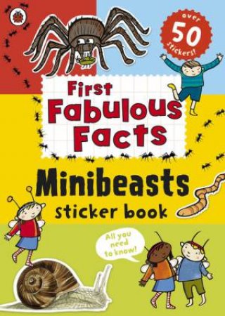 Ladybird First Fabulous Facts: Minibeasts Sticker Book by Various