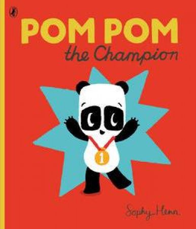 Pom Pom Gets the Champion by Sophy Henn