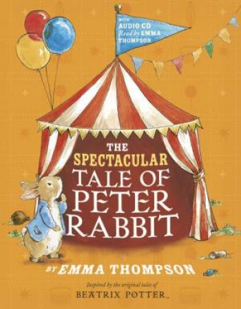 The Spectacular Tale of Peter Rabbit Book and CD by Emma Thompson