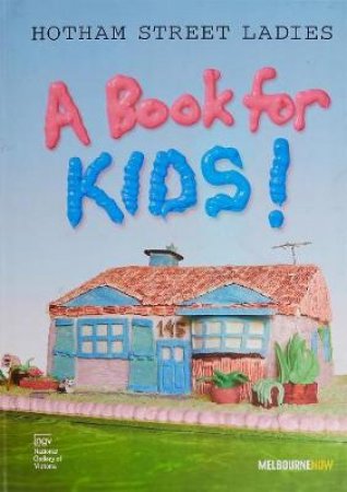 Hotham Street Ladies: A Book for Kids by Hotham Street Ladies