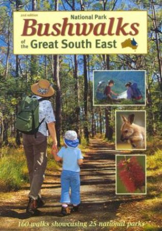 National Park Bushwalks Of The Great South East by Various