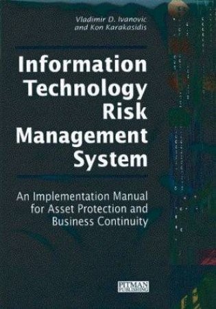 Information Technology Risk Management System by Vladamir Ivanovic & Kon Karakasidis