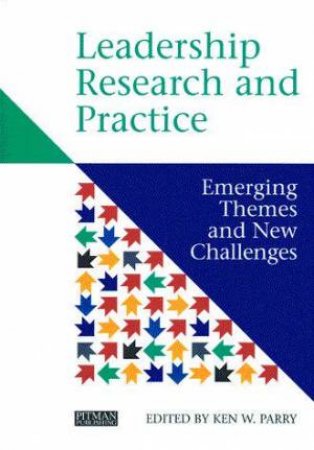 Leadership Research And Practice by Ken W Parry