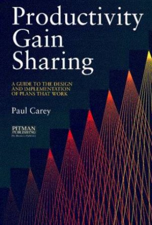 Productivity Gain Sharing by Paul Carey