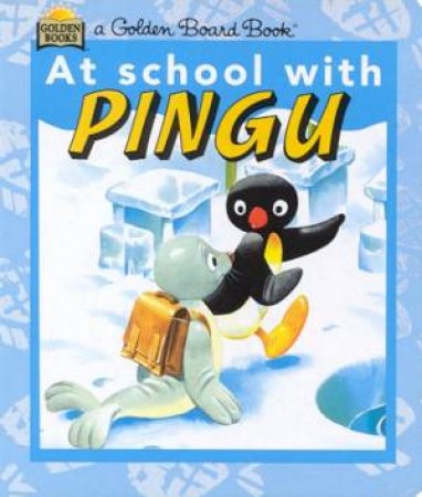 Little Golden Book: At School With Pingu by Various